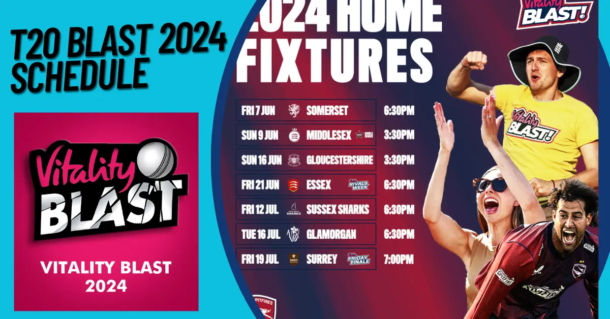 T20 Blast 2024 Schedule