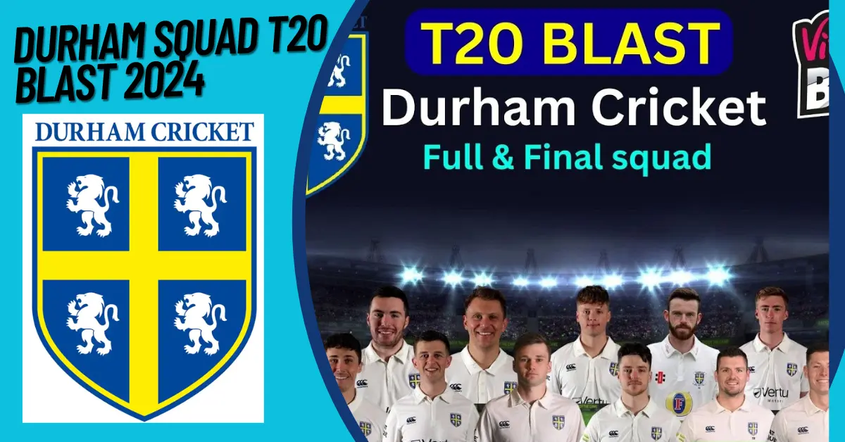 Durham Squad T20 Blast 2024