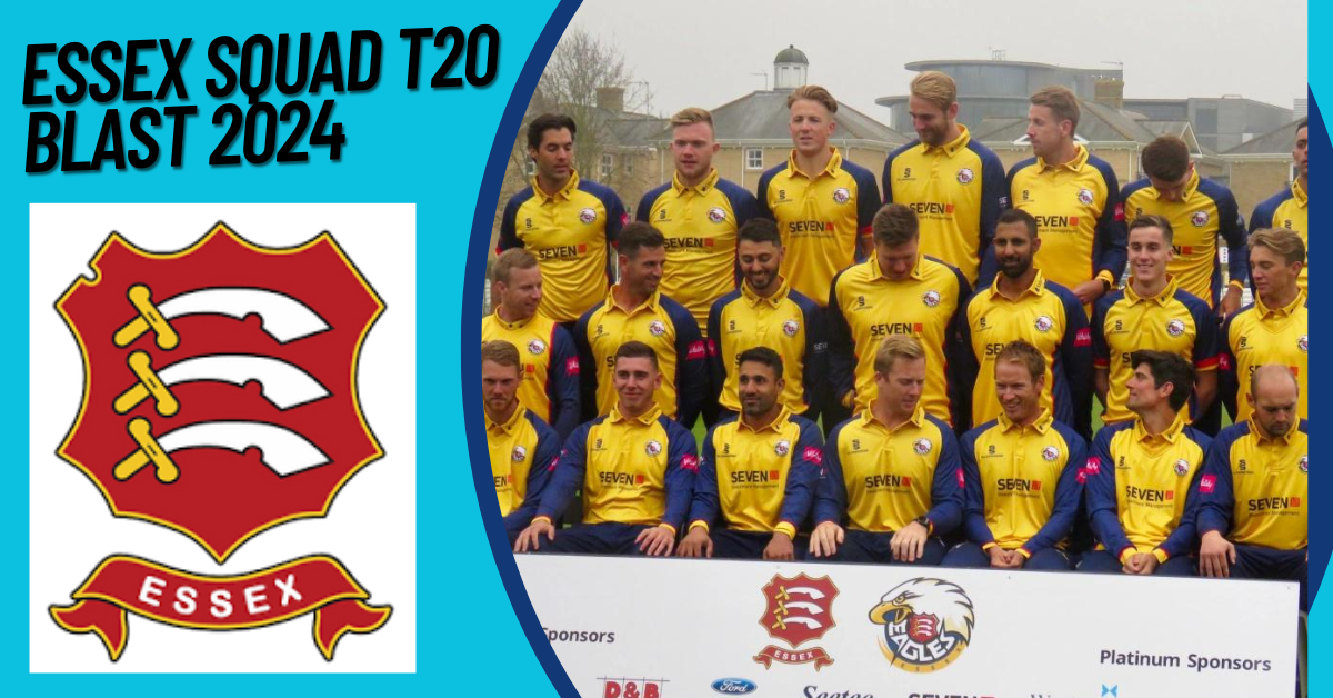 Essex Squad T20 Blast 2024