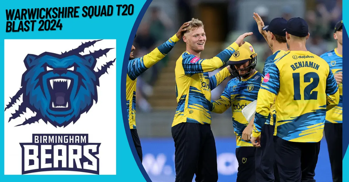 Warwickshire Squad T20 Blast 2024